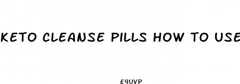 keto cleanse pills how to use