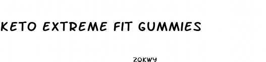 keto extreme fit gummies