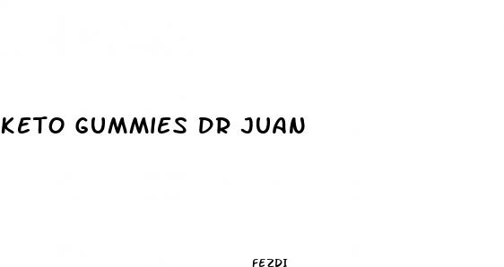 keto gummies dr juan