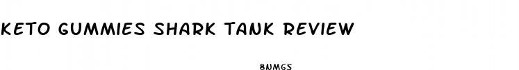 keto gummies shark tank review