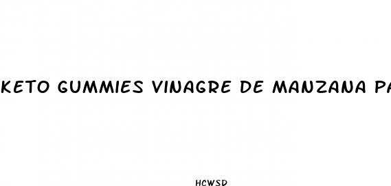 keto gummies vinagre de manzana para que sirve