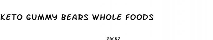 keto gummy bears whole foods