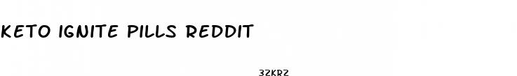 keto ignite pills reddit