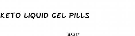 keto liquid gel pills