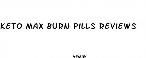 keto max burn pills reviews