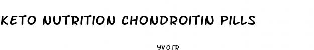 keto nutrition chondroitin pills