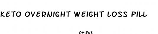 keto overnight weight loss pill
