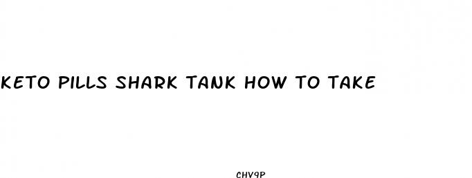 keto pills shark tank how to take