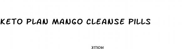 keto plan mango cleanse pills