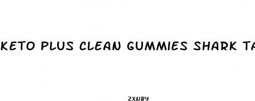 keto plus clean gummies shark tank