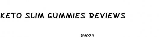keto slim gummies reviews