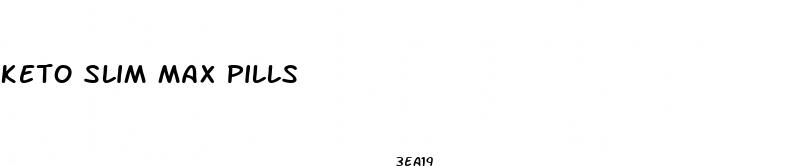 keto slim max pills