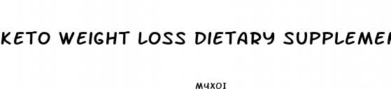keto weight loss dietary supplement
