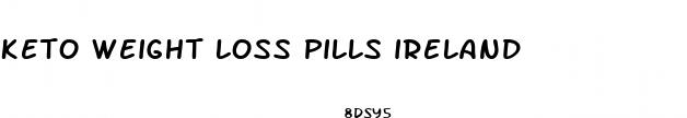 keto weight loss pills ireland
