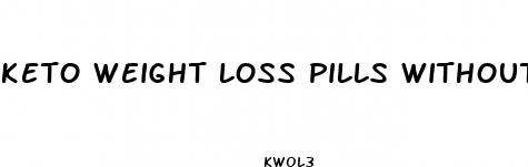 keto weight loss pills without exercise