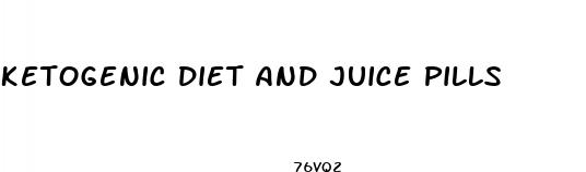 ketogenic diet and juice pills