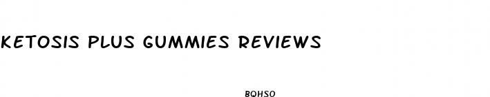 ketosis plus gummies reviews
