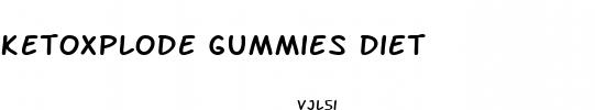 ketoxplode gummies diet