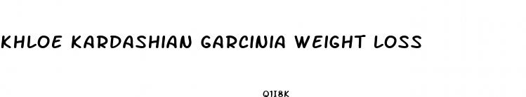 khloe kardashian garcinia weight loss