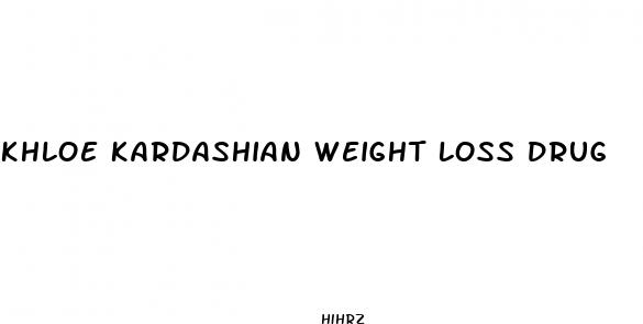 khloe kardashian weight loss drug
