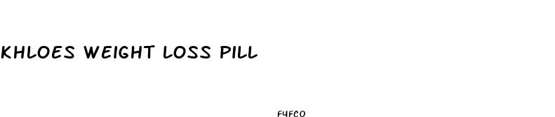 khloes weight loss pill