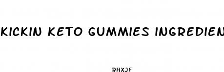 kickin keto gummies ingredients