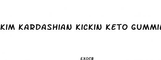 kim kardashian kickin keto gummies