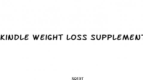 kindle weight loss supplement