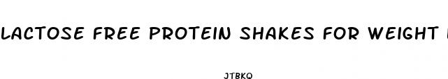 lactose free protein shakes for weight loss