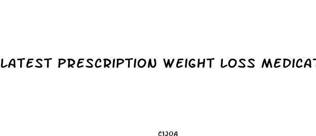latest prescription weight loss medication