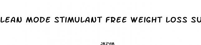 lean mode stimulant free weight loss supplement