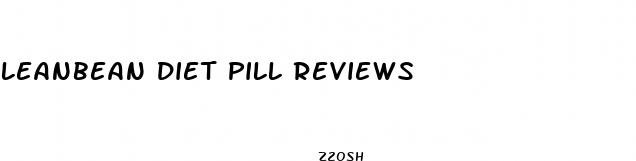 leanbean diet pill reviews