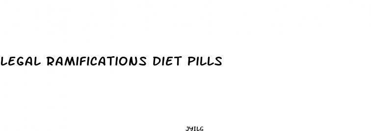 legal ramifications diet pills