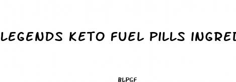 legends keto fuel pills ingredients
