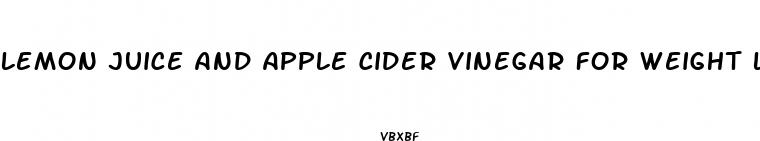 lemon juice and apple cider vinegar for weight loss