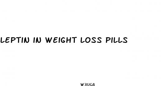 leptin in weight loss pills