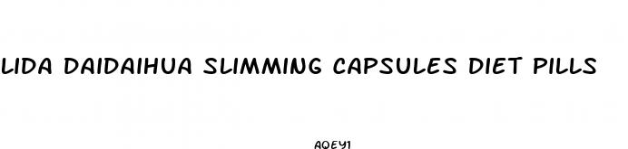 lida daidaihua slimming capsules diet pills