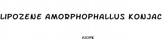 lipozene amorphophallus konjac weight loss pills maximum strength