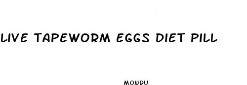 live tapeworm eggs diet pill