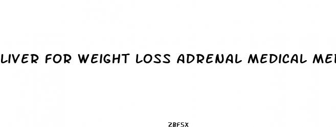 liver for weight loss adrenal medical medium