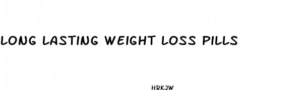 long lasting weight loss pills