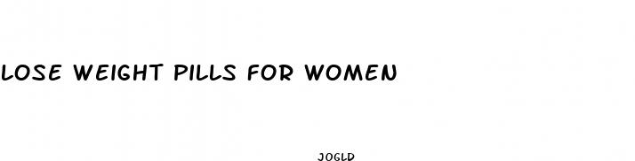 lose weight pills for women