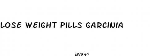lose weight pills garcinia