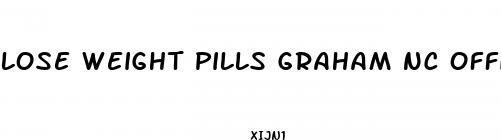 lose weight pills graham nc office