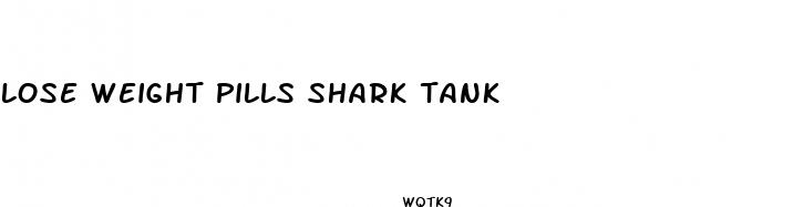 lose weight pills shark tank