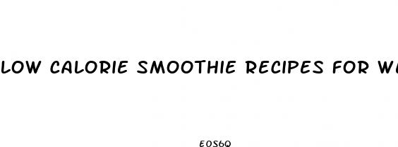 low calorie smoothie recipes for weight loss