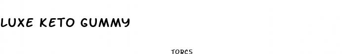 luxe keto gummy