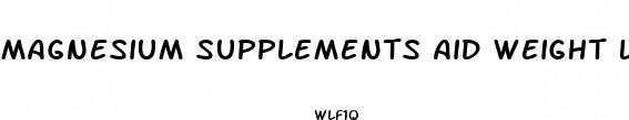 magnesium supplements aid weight loss