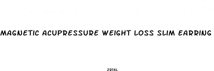 magnetic acupressure weight loss slim earring