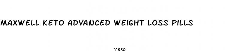 maxwell keto advanced weight loss pills